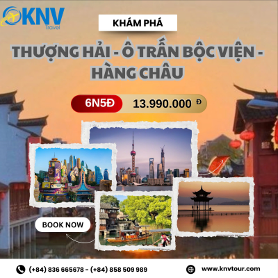 KHÁM PHÁ THƯỢNG HẢI - Ô TRẤN BỘC VIỆN - HÀNG CHÂU